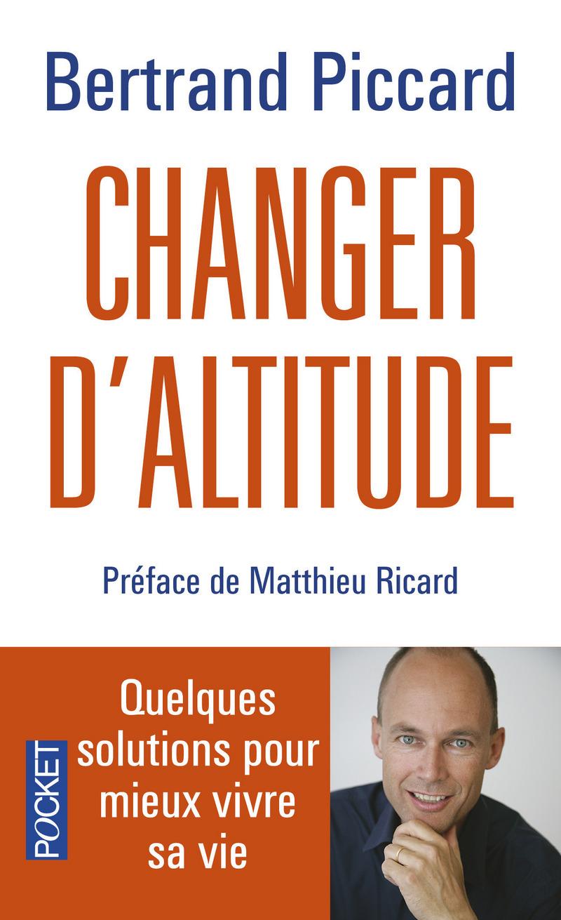 Livre  Changer d'altitude - Piccard Bertrand