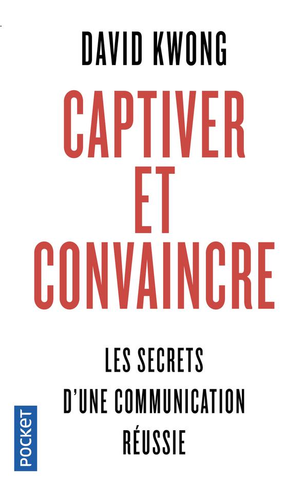 Livre  Captiver et convaincre - Kwong David