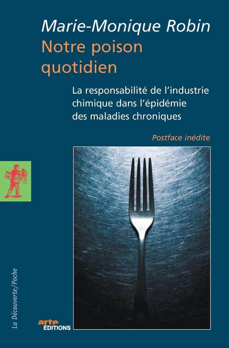 Livre  Notre poison quotidien - Robin Marie-Monique